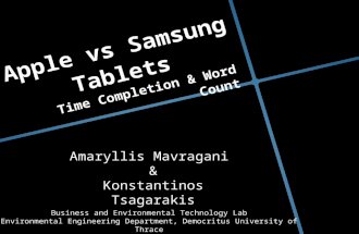 Apple vs Samsung Tablets Time Completion & Word Count Amaryllis Mavragani & Konstantinos Tsagarakis Business and Environmental Technology Lab Environmental.