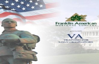 1. OVERVIEW – VA LOANS VA guaranteed loans are made by private lenders and mortgage companies to eligible veterans for the purchase of a home that must.