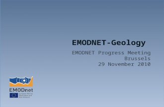 EMODNET-Geology EMODNET Progress Meeting Brussels 29 November 2010.