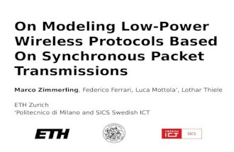 On Modeling Low-Power Wireless Protocols Based On Synchronous Packet Transmissions Marco Zimmerling, Federico Ferrari, Luca Mottola *, Lothar Thiele ETH.
