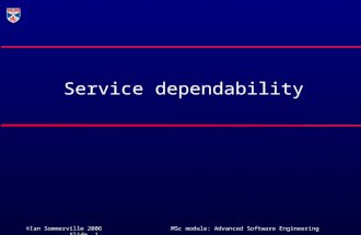©Ian Sommerville 2006MSc module: Advanced Software Engineering Slide 1 Service dependability.