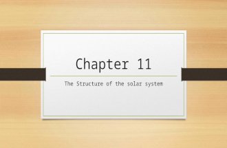 Chapter 11 The Structure of the solar system. Distances in Space Distances are sol large in the Solar System that you can’t just use meters or kilometers.