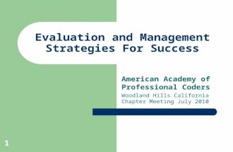 1 Evaluation and Management Strategies For Success American Academy of Professional Coders Woodland Hills California Chapter Meeting July 2010.
