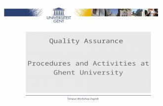 Tempus Workshop Zagreb Quality Assurance Procedures and Activities at Ghent University.