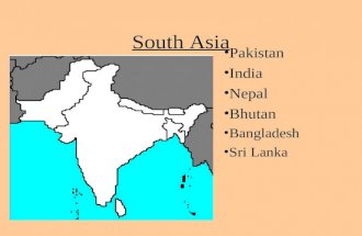 South Asia Pakistan India Nepal Bhutan Bangladesh Sri Lanka.