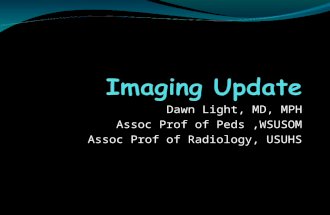 Dawn Light, MD, MPH Assoc Prof of Peds,WSUSOM Assoc Prof of Radiology, USUHS.