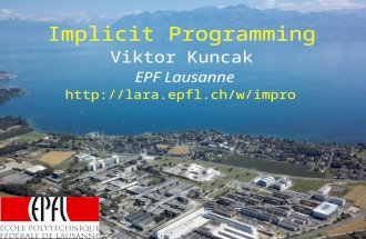 Implicit Programming Viktor Kuncak EPF Lausanne .
