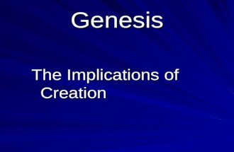 Genesis The Implications of Creation. Genesis 26 Then God said, “Let Us make man in Our image, according to Our likeness; and let them rule over the fish.