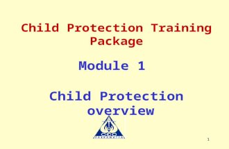1 Child Protection Training Package Module 1 Child Protection overview.