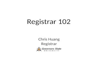 Registrar 102 Chris Huang Registrar. Registrar 102 Learning Outcomes Become more familiar with the roles and responsibilities of the Registrar’s Office.