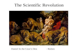 The Scientific Revolution Daniel In the Lion’s Den - Ruben.