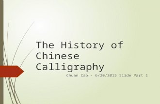 The History of Chinese Calligraphy Chuan Cao - 6/20/2015 Slide Part 1.