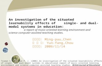 An investigation of the situated learnability effects of single- and dual-modal systems in education: a report of music-oriented learning environment and.