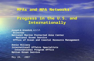 MPAs and MPA Networks: Progress in the U.S. and Internationally Joseph A. Uravitch, A.I.C.P. Director National Marine Protected Area Center National Ocean.