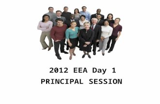PRINCIPAL SESSION 2012 EEA Day 1. Agenda Session TimesEvents 1:00 – 4:00 (1- 45 min. Session or as often as needed) Elementary STEM Power Point Presentation.
