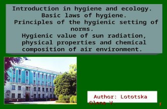 Author: Lototska Olena V. Author: Lototska Olena V. 1 Introduction in hygiene and ecology. Basic laws of hygiene. Principles of the hygienic setting of.