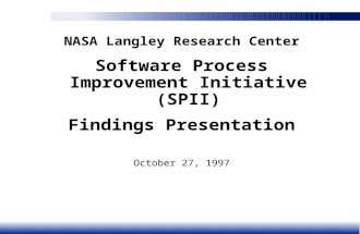 NASA Langley Research Center Software Process Improvement Initiative (SPII) Findings Presentation October 27, 1997.