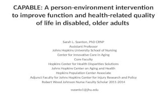 CAPABLE: A person-environment intervention to improve function and health-related quality of life in disabled, older adults Sarah L. Szanton, PhD CRNP.