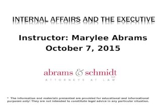 Instructor: Marylee Abrams October 7, 2015 * The information and materials presented are provided for educational and informational purposes only! They.