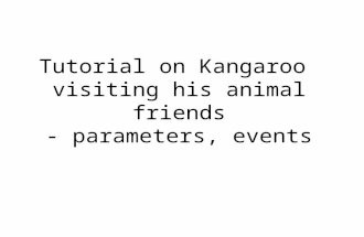 Tutorial on Kangaroo visiting his animal friends - parameters, events.