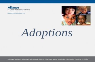 Adoptions. “There are no unwanted children, just unfound families.”—The National Adoption Center Values and Assumptions Exercise.