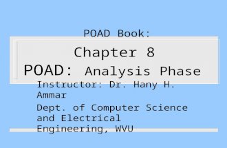 POAD Book: Chapter 8 POAD: Analysis Phase Instructor: Dr. Hany H. Ammar Dept. of Computer Science and Electrical Engineering, WVU.