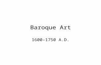Baroque Art 1600-1750 A.D.. Baroque Art- WHY… If it isn’t “broke” why fix it? The High Renaissance artists were so exceptional that artists after them.