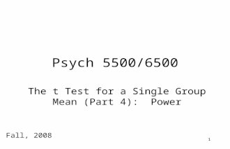 1 Psych 5500/6500 The t Test for a Single Group Mean (Part 4): Power Fall, 2008.