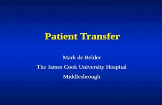 Patient Transfer Mark de Belder The James Cook University Hospital Middlesbrough.