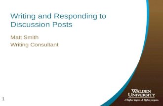 1 Writing and Responding to Discussion Posts Matt Smith Writing Consultant.