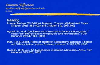 Immune Effectors Kathleen Kelly kkelly@mednet.ucla.edu 6-5562 Reading Immunobiology (5 th Edition) Janeway, Travers, Walpert and Capra Chapter 10 (p. 381-402)