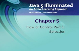 Chapter 5 Flow of Control Part 1: Selection. Topics Forming Conditions if/else Statements Comparing Floating-Point Numbers Comparing Objects The equals.