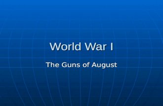 World War I The Guns of August. Reminders: Please sign up for the listserv Please sign up for the listserv Think about topics for the book or film review.