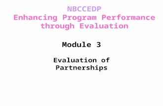 Module 3 Evaluation of Partnerships NBCCEDP Enhancing Program Performance through Evaluation.