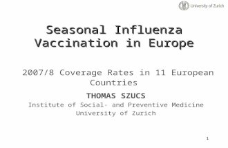 1 Seasonal Influenza Vaccination in Europe Seasonal Influenza Vaccination in Europe 2007/8 Coverage Rates in 11 European Countries THOMAS SZUCS Institute.