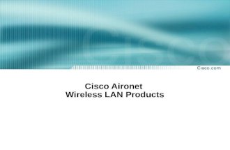 Cisco Aironet Wireless LAN Products. Cisco Aironet 350 Series Product Family 2.4 GHZ DS 11 Mbps (802.11b) Access Points Client Adapters Wireless Bridges.