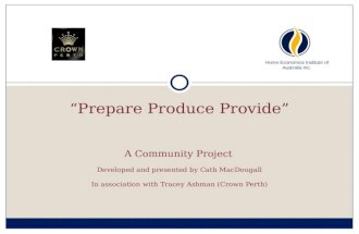 A Community Project Developed and presented by Cath MacDougall In association with Tracey Ashman (Crown Perth) Home Economics Institute of Australia Inc.