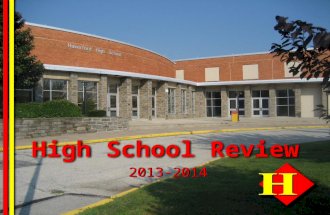 1 High School Review 2013-2014. 2 High School Review Present organization of HHS was last reviewed over 15 years ago. The goal is not major change (like.