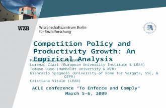 Competition Policy and Productivity Growth: An Empirical Analysis Paolo Buccirossi (LEAR) Lorenzo Ciari (European University Institute & LEAR) Tomaso Duso.
