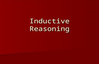 Inductive Reasoning. The Nature of Inductive Reasoning What is an inductive argument? What is an inductive argument? 1. Any argument which is not deductive!
