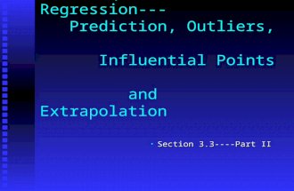 Least-Squares Regression--- Prediction, Outliers, Influential Points and Extrapolation Section 3.3----Part IISection 3.3----Part II.