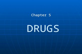 DRUGS Chapter 5. Introduction A drug can be defined as a natural or synthetic substance that is used to produce physiological or psychological effects.