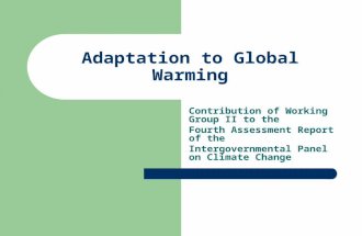 Adaptation to Global Warming Contribution of Working Group II to the Fourth Assessment Report of the Intergovernmental Panel on Climate Change.