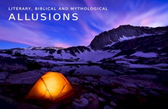 ALLUSIONS LITERARY, BIBLICAL AND MYTHOLOGICAL. WHAT IS AN ALLUSION? They are simply remarks, insinuations, references, inferences and play on words. To.