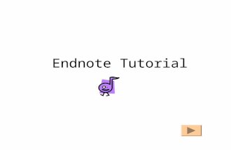 Endnote Tutorial How to Navigate Click to move forward Click to go back Click to return to Menu page.