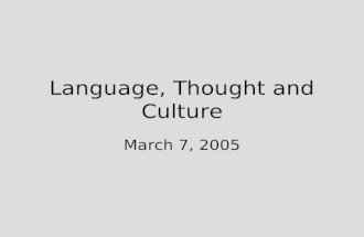 Language, Thought and Culture March 7, 2005 What do we know? Voice No. 1 Voice No. 2 Voice No. 3 Voice No. 4 Voice No. 5 Voice No. 6.