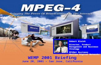 Download a free MPEG-4 Player at  Copyright 2000-2001 by Philips Electronics North America Corporation WEMP 2001 Briefing June 20,