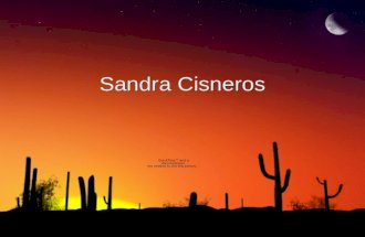 Sandra Cisneros. Childhood ◊Born 1954 ◊Chicago 3rd of 7 kids, only girl (Biography) ◊Was very shy ◊Family moved often.