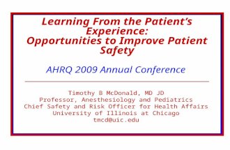 © 2008 The Board of Trustees of the University of Illinois Learning From the Patient’s Experience: Opportunities to Improve Patient Safety AHRQ 2009 Annual.