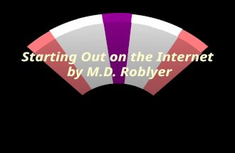 Starting Out on the Internet by M.D. Roblyer. Preface w Need the following two Items An Internet-Ready Computer An Internet Connection.